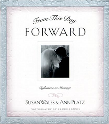 From This Day Forward: Reflections on Marriage HB - Susan Wales & Ann Platz